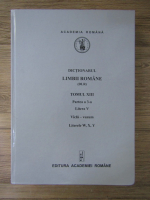 Dictionarul Limbii romane, serie noua, tomul XIII, partea a 3-a, Litera V: Vicla-vuzum, literele W, X, Y