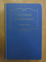 Ellen G. White - The Great Controversy Between Christ and Satan