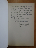 Francoise Bonardel - La voie hermetique (cu autograful autorului)