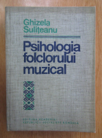 Ghizela Suliteanu - Psihologia folclorului muzical
