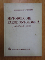 Anticariat: Grigore Osipov Sinesti - Metodologie parodontologica stiintifica si practica