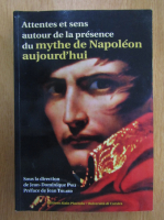 Jean Dominique Poli - Attentes et sens autour de la presence du mythe de Napoleon aujourd'hui