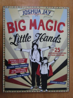 Joshua Jay - Big Magic For Little Hands