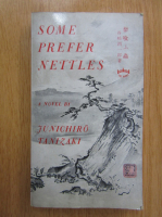 Junichiro Tanizaki - Some Prefer Nettles