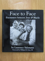 Anticariat: Laurence Salzman - Face to Face. Encounters Between Jews and Black