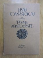 Liviu Ioan Stoiciu - Poemele aristocrate