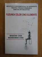 Mantak Chia - Fuziunea celor cinci elemente