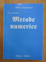 Anticariat: Mihai Postolache - Metode numerice