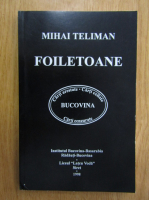 Mihai Teliman - Foiletoane (volumul 1)