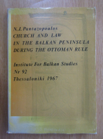 N. J. Pantazopoulos - Church and Law in the Balkan Peninsula During the Ottoman Rule