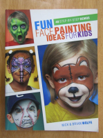 Nick Wolfe, Brian Wolfe - Fun Facepainting Ideas For Kids