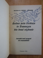 Nicolae M. Anescu - Salvat prin credinta in Dumnezeu din doua razboaie. Jurnalul unui sergent de transmisiune (cu autograful autorului)
