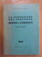 Nicoletta Corteanu Loffredo - La dimensione del profondo. Segno e simbolo