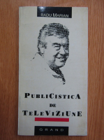 Radu Marian - Publicistica de televiziune