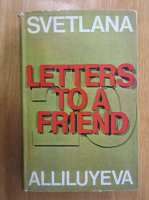 Svetlana Alliluyeva - Letters To a Friend