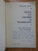 Anticariat: Traian Filip - Piata cu palarii si tromboane (cu autograful autorului)