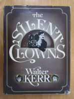 Walter Kerr - The Silent Clowns