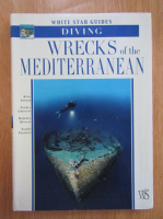 White Star Guides. Diving. Wrecks of the Mediterranean