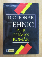Wilhelm Theiss, Maria Liliana Theiss - Dictionar tehnic. German-roman (volumul 1)