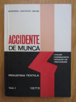 Accidente de munca. Industria textila (volumul 1)