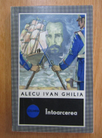 Alecu Ivan Ghilia - Intoarcerea