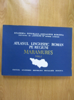 Atlasul lingvistic roman pe regiuni. Maramures (volumul 1)