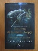 Anticariat: Cassandra Clare - Uneltiri intunecate, volumul 1. Doamna de la Miezul Noptii