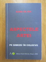 Dana Glia - Aspectele artei. Pe simeze, in colocvii