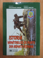 Gheorghe Suman, Vasile Pricop - Istoria vanatorilor de munte din Armata Romana