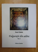 Ioan Gandu - Fulguratii din adanc (volumul 2)