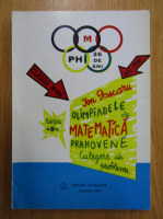 Ion Pascaru - Olimpiadele de matematica prahovene, 1971-1996. Culegere de probleme pentru clasele IV-VIII