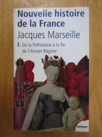 Jacques Marseille - Nouvelle histoire de la France (volumul 1)