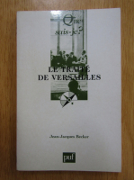 Jean Jacques Becker - Le traite de Versailles