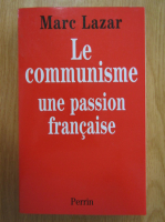 Marc Lazar - Le communisme une passion francaise