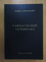Maria Crivineanu - Farmacologie veterinara