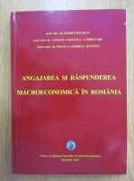 Marius Bacescu - Angajarea si raspunderea macroeconomica in Romania