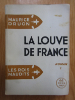 Maurice Druon - Les rois maudits. La louve de France (volumul 5)