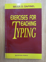 Anticariat: Milea D. Dafinel - Exercises for Teaching Typing