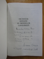 Mioara Cremene - Dictionar initiatic al ordinelor cavaleresti (cu autograful autorului)