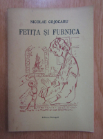 Anticariat: Nicolae Cojocaru - Fetita si furnica