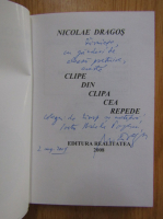 Nicolae Dragos - Clipe din clipa cea repede (cu autograful autorului)