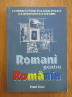 Anticariat: Paul Dan - Romani pentru Romania