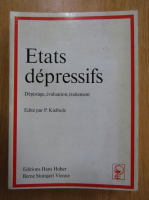 Paul Kielholz - Etats depressifs. Depistage, evaluation, traitement