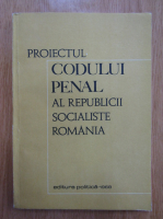 Proiectul Codului Penal al Republicii Socialiste Romania