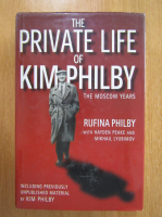 Rufina Philby - The Private Life of Kim Philby. The Moscow Years