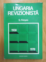 S. Fenyes - Ungaria revizionista