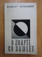 Scarlat Niculescu - O noapte cu Hamlet