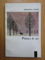 Sebastian Costin - Padurea de aer