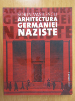 Sorin Vasilescu - Arhitectura Germaniei naziste