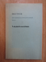 Anticariat: Vokabelverzeichnis. Deutsch. Ein lehrbuch fur auslander. Teil 1